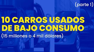 🛑🛑🛑10 AUTOS USADOS BARATOS 15 millones o menos  parte 1 👈👈👈 [upl. by Ahsienahs]