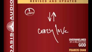 quotCrazy Lovequot by Francis Chan  Ch 1 [upl. by Ecnaret]