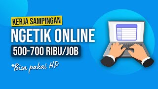 KERJA NGETIK ONLINE DIBAYAR 500 RIBU PER PROJECT  Cara Dapat Uang Dari Internet [upl. by Kreiker]