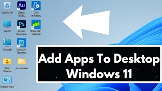 How to Add Apps to Desktop in Windows 11 23H2 Quick Tutorial [upl. by Utley]