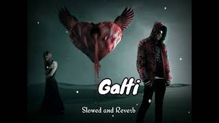 Galti  sad song  Slowed and Reverb  Mr Samadul Official [upl. by Loggins]