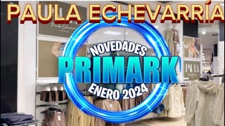 NOVEDADES PRIMARK ENERO 2024COLECCION PAULA ECHEVARRÍA [upl. by Llieno]