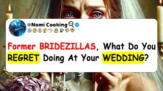 Former BRIDEZILLAS What Do You REGRET Doing At Your WEDDING [upl. by Natfa]