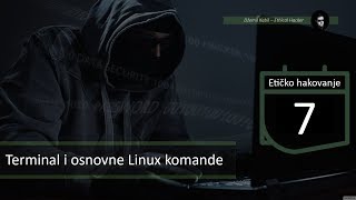 Etičko Hakovanje  7  Terminal i osnovne Linux komande [upl. by Cavallaro]