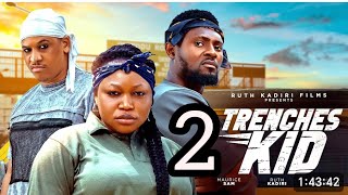 TRENCHES KID 2 NEW TRENDING NIGERIAN NOLLYWOOD MOVIE 2024 MAURICE SAM RUTH KADIRI [upl. by Salvatore]