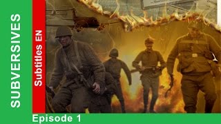 Subversives  Episode 1 Documentary Film Historical Reenactment StarMedia English Subtitles [upl. by O'Grady]