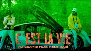 Ali Ssamid  CEST LA VIE Feat KamiKazi Official Music Video [upl. by Kassey586]