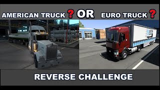 AMERICAN VS EURO TRUCK REVERSE WHICH ONE YOU PREFERRE eurotrucksimulator2 americantrucksimulator [upl. by Blount]