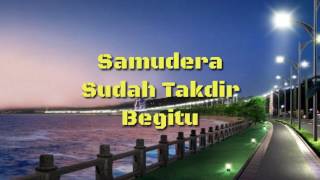 Samudera  Sudah Takdir Begitu [upl. by Enyawd]