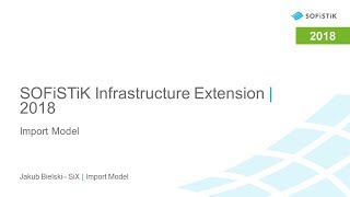 SOFiSTiK Infrastructure Extension 2018  Import [upl. by Ased]