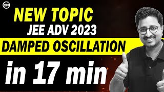 JEE Adv 2024  Damped Oscillation in 17 Min  New topic  ConceptSolved ex  Eduniti  Mohit Sir [upl. by Hackney]