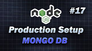 17  MongoDB  Complete Node JS Production Setup  JavaScript  TypeScript coding [upl. by Apollus942]