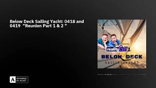 Below Deck Sailing Yacht 0418 and 0419 “Reunion Part 1 amp 2 “ [upl. by Festus]