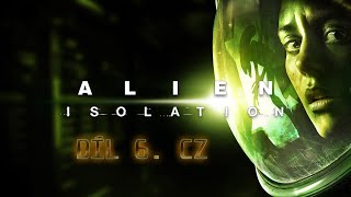 Alien Isolation díl 6 CZ [upl. by Krall29]