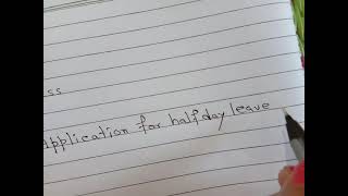 how to write half day leave application half day leave application easy way [upl. by Eserrehs]