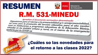 RESOLUCION MINISTERIAL N°531MINEDU  DISPOSICIONES PARA EL RETORNO A CLASES 2022RESUMEN [upl. by Timofei]