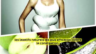 Les laxatifs naturels les plus efficaces contre la constipation [upl. by Enoval773]