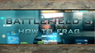 Battlefield 3  HOW TO FRAG  volume 3 [upl. by Rebecca]