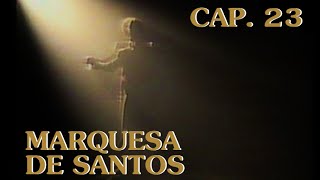 Marquesa de Santos 1984  Capítulo 23 [upl. by Rosenblatt991]