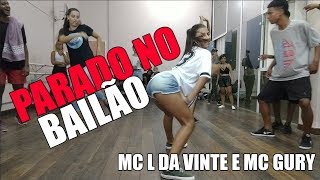 MC L Da Vinte e MC Gury  Parado no Bailão  COREOGRAFIA  lorranbaptista [upl. by Luce]