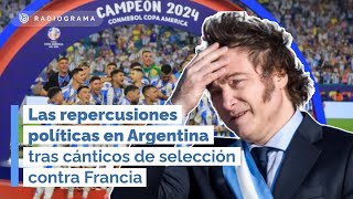 Las repercusiones políticas en Argentina tras cánticos de selección contra Francia [upl. by Nyletak]