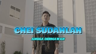 CHEI SUDAHLAH  ANGGA DERMAWAN  ORIGINAL MUSIC VIDEO [upl. by Noscire]