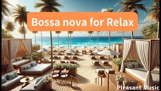 Bossa nova instrumental piano for Relaxing Work and Study [upl. by Neeham163]