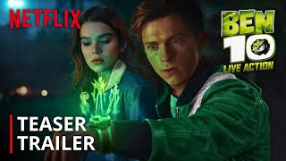 BEN 10 Live Action Movie – New Trailer  Tom Holland  Netflix Movie HD [upl. by Autrey610]