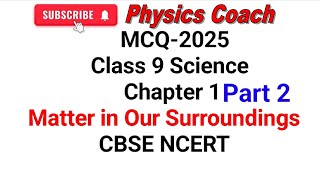 MCQ2025 Class 9 Science Chapter 1 Matter in Our Surroundings CBSE NCERT Part2 [upl. by Mackoff]