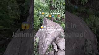 😱☠️🔥 axident on the top hills road side jammutourism 😮🌊🌿🍏⛰️🍃🌧️🇮🇳🙏🏻 frist day in Jammu Kashmir 👻☠️😱🍂 [upl. by Maidy]