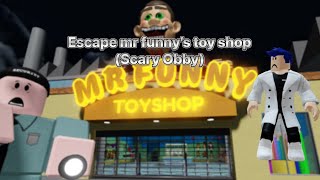 Escape Mr Funny’s toy shop Scary Obby [upl. by Ladiv]