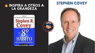 🔥 Inspira a Otros a la Grandeza  Deja tu huella con El Octavo Hábito de Stephen Covey [upl. by Sollows]