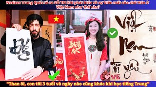 Netizen Trung Quốc tỏ ra VÔ TRI khi phát biểu về sự biến mất của chữ Hán ở Việt Nam như thế nào [upl. by Stine]