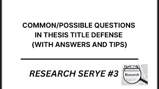 COMMONPOSSIBLE QUESTIONS IN THESIS TITLE DEFENSE WITH ANSWERS AND TIPS [upl. by Keg]