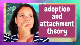 Adoption and therapeutic parenting using attachment theory John Bowlby [upl. by Bremen]