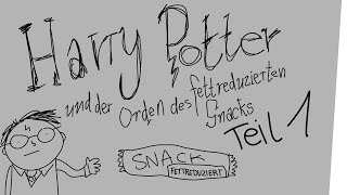 Harry Potter und der Orden des fettreduzierten Snacks  TEIL 1 [upl. by Ahseket]