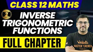 Inverse Trigonometric Functions  Class 12 Maths  Complete NCERT Chapter 2  Harsh Sir VedantuMath [upl. by Asira]