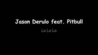 Pitbull feat Jason DeruloLa La La [upl. by Ishii745]