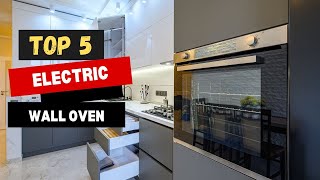 Best Electric Wall Oven in 2024  The Best Electric Wall Ovens Revealed [upl. by Adaiha]