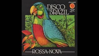 Rossa Nova  Disco Brazil Part 1 [upl. by Elokin]