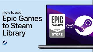 How To Add Epic Games to Your Steam Games Library [upl. by Ailecara]