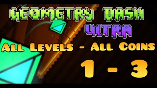 Geometry Dash Ultra ALL LEVELS  ALL COINS  Geometry Dash FanGame  LelGD [upl. by Marcellus220]