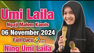 Umi Laila Ngaji Malem Kamis 06 NOVEMBER 2024 Full Lucu Ceramah Ning Umi Laila 2024 [upl. by Sheryl705]