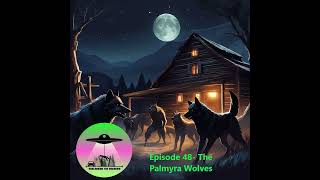 Episode 48 The Palmyra Wolves [upl. by Eelydnarb]