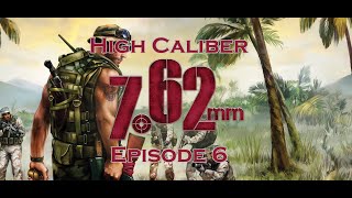 762 High Caliber  Hard Campaign  Episode 6 [upl. by Ricoriki]