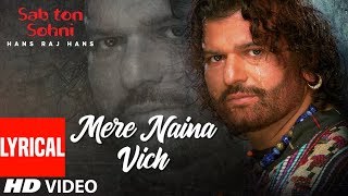 Mere Naina Vich Full Lyrical Song Hans Raj Hans  Sab Ton Sohni  Punjabi Romantic Song [upl. by Yevrah]