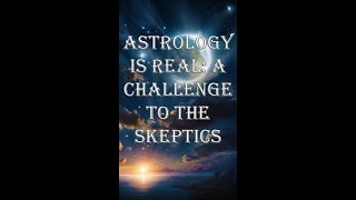 quotAstrology is Real A Challenge to the Skepticsquot astrology zodiac space horoscope universe [upl. by Alurta]