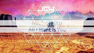 Micheletto  All I Want Is You [upl. by Nolita]