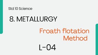 Froath Flotation Method and Leaching L4 [upl. by Fleeman243]