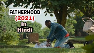 Fatherhood 2021 II Full movie explained in Hindi [upl. by Ahsinelg]